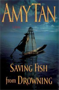 Saving Fish From Drowning by Amy Tan