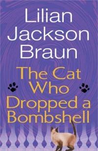 The Cat Who Dropped a Bombshell by Lilian Jackson Braun