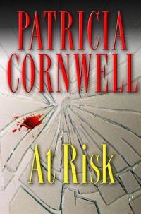 At Risk by Patricia Cornwell