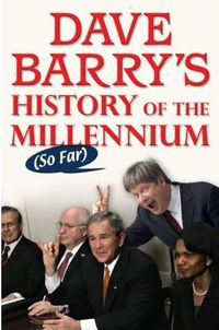 Dave Barry's History of the Millennium (So Far) by Dave Barry
