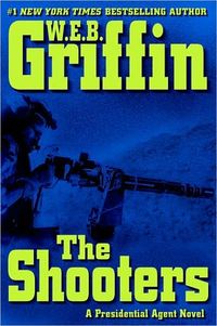 The Shooters by W.E.B. Griffin