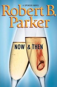 Now and Then by Robert B. Parker