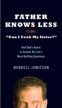 Father Knows Less by Wendell Jamieson