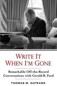Write it When I'm Gone by Thomas M. DeFrank