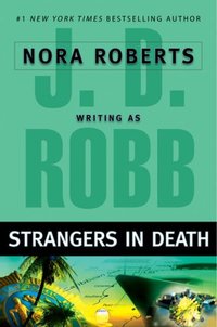 Strangers In Death by J.D. Robb