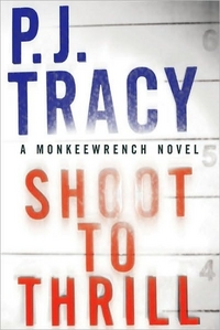 Shoot To Thrill by P.J. Tracy