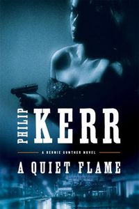 A Quiet Flame by Philip Kerr