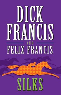 Silks by Felix Francis