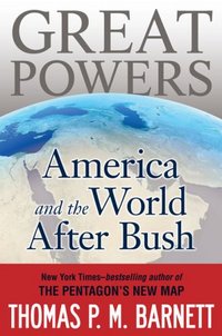 Great Powers by Thomas P. M. Barnett
