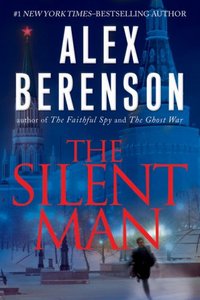 The Silent Man by Alex Berenson