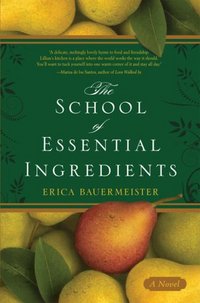 The School Of Essential Ingredients by Erica Bauermeister
