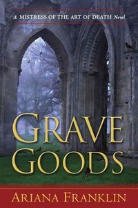Grave Goods by Ariana Franklin