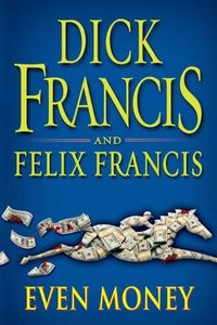 Even Money by Felix Francis