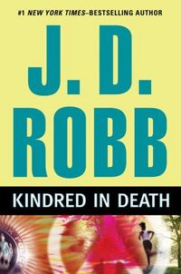 Kindred In Death by J.D. Robb