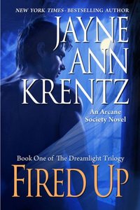 Excerpt of Fired Up by Jayne Ann Krentz