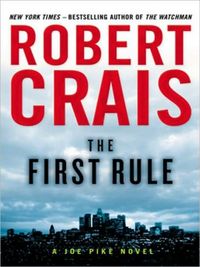 The First Rule by Robert Crais