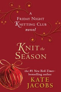 Knit The Season by Kate Jacobs