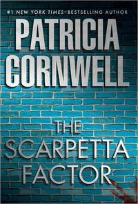 The Scarpetta Factor by Patricia Cornwell