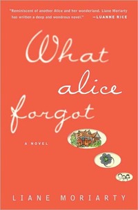 Excerpt of What Alice Forgot by Liane Moriarty