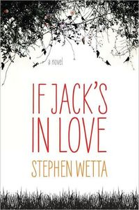 If Jack's In Love by Stephen Wetta