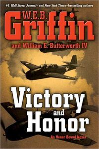 Victory And Honor by W.E.B. Griffin