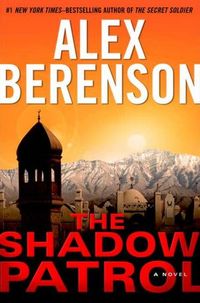 The Shadow Patrol by Alex Berenson