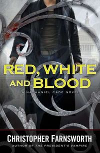 Red, White, And Blood by Christopher Farnsworth