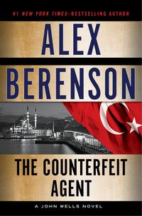 The Counterfeit Agent by Alex Berenson