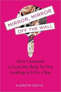 Mirror, Mirror Off the Wall by Kjerstin Gruys