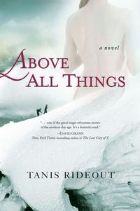 Above All Things by Tanis Rideout