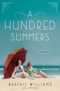 A Hundred Summers by Beatriz Williams