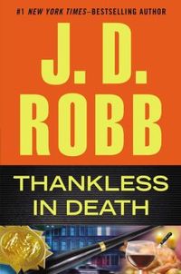 Thankless In Death by J.D. Robb