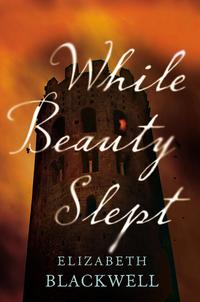 While Beauty Slept by Elizabeth Blackwell