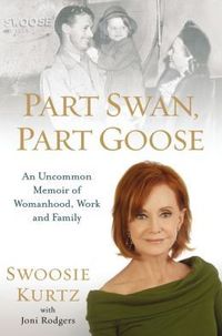 Part Swan, Part Goose by Swoosie Kurtz