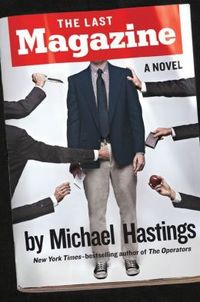 The Last Magazine by Michael Hastings