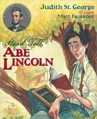 Stand Tall, Abe Lincoln by Judith St. George
