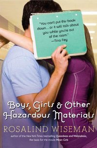 Boys, Girls And Other Hazardous Materials by Rosalind Wiseman