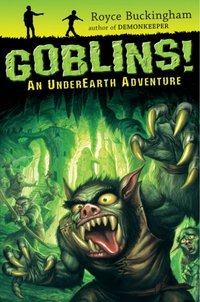 Goblins! by Royce Buckingham