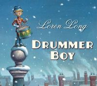Drummer Boy by Loren Long