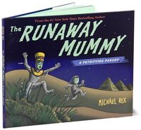 Runaway Mummy by Michael Rex