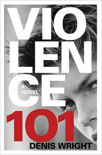 Violence 101 by Denis Wright