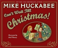Can't Wait Till Christmas by Mike Huckabee