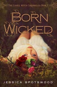 Born Wicked by Jessica Spotswood