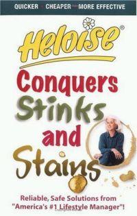 Heloise Conquers Stinks and Stains by Heloise _