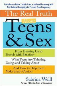 The Real Truth About Teens and Sex by Sabrina Weill