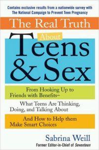 The Real Truth About Teens and Sex by Sabrina Weill
