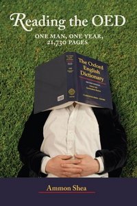 Reading the OED by Ammon Shea