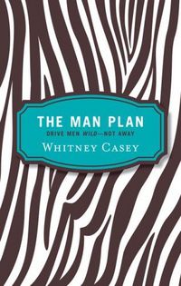 The Man Plan by Whitney Casey