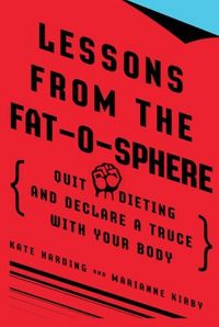 Lessons From The Fat-O-Sphere by Kate Harding