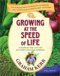 Growing At The Speed Of Life by Graham Kerr